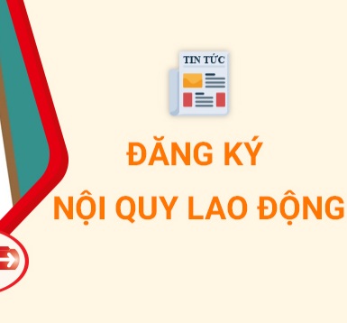 Đăng ký nội quy lao động của doanh nghiệp