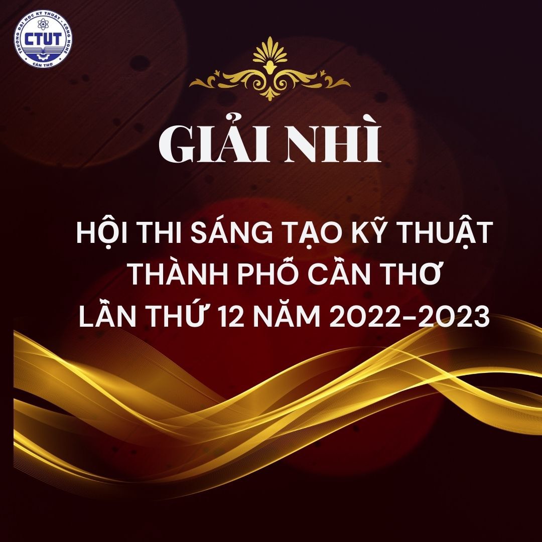 CTUT Đạt Giải Nhì Trong Hội Thi Kỹ Thuật Sáng Tạo Tp. Cần Thơ Lần Thứ 12