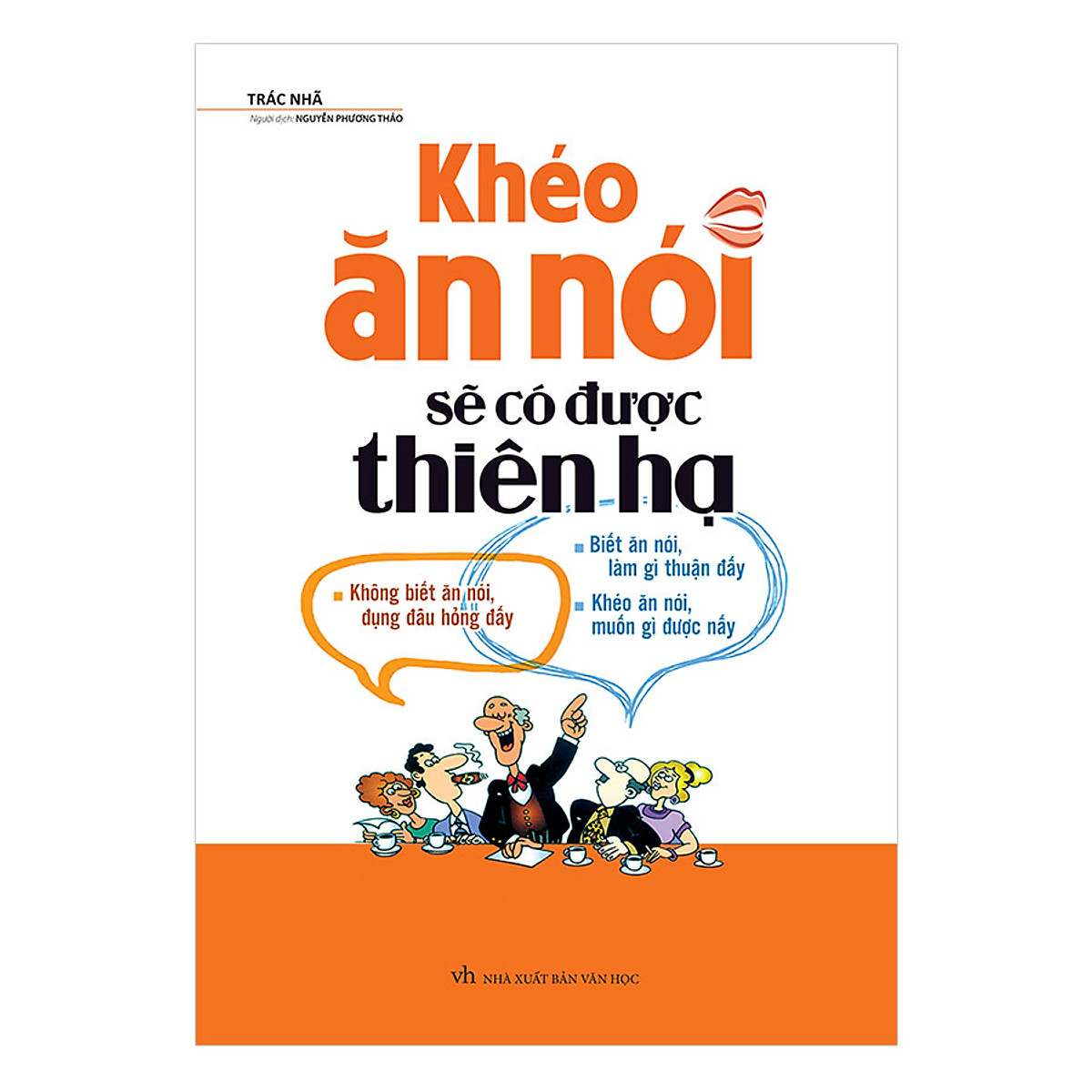 KHÉO ĂN NÓI SẼ CÓ ĐƯỢC THIÊN HẠ