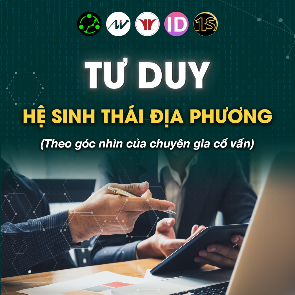 Chuyên Gia Cố Vấn Và Tư Duy Hệ Sinh Thái Địa Phương