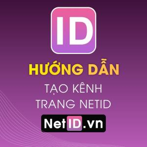 Hướng Dẫn Tạo Kênh Trang NetID