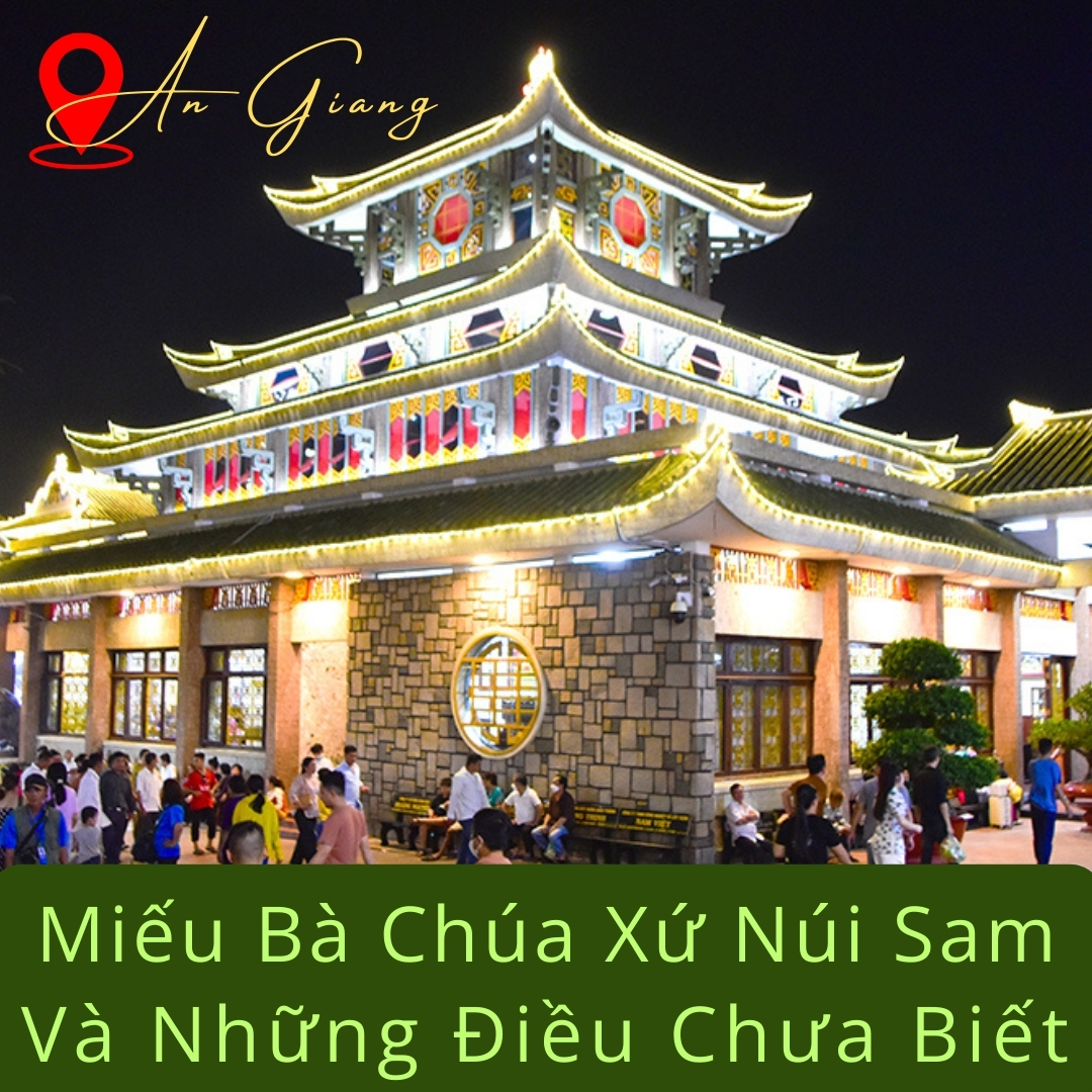 An Giang: Miếu Bà Chúa Xứ Núi Sam Và Những Điều Chưa Biết