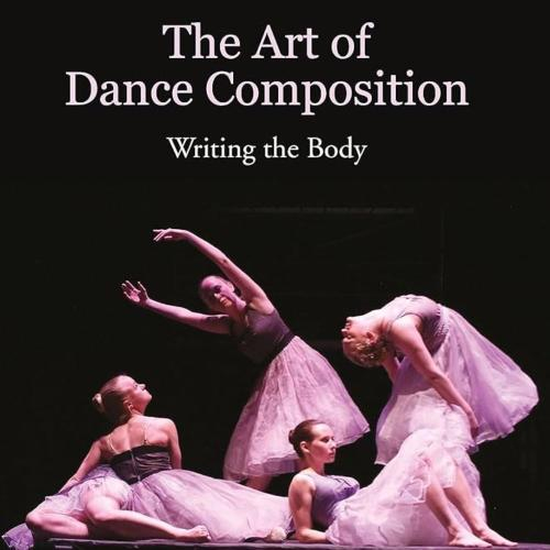 The Art of Dance Composition: Writing the Body