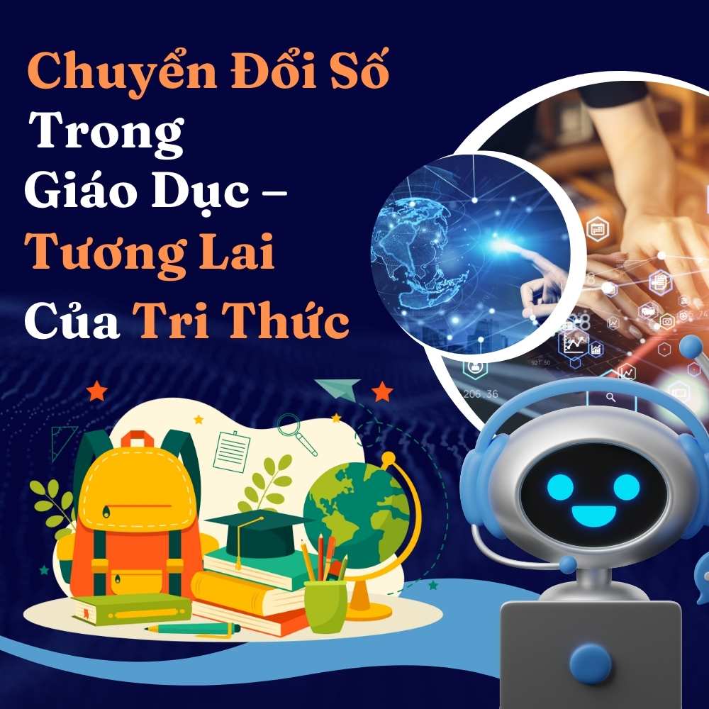 Chuyển Đổi Số Trong Giáo Dục – Tương Lai Của Tri Thức