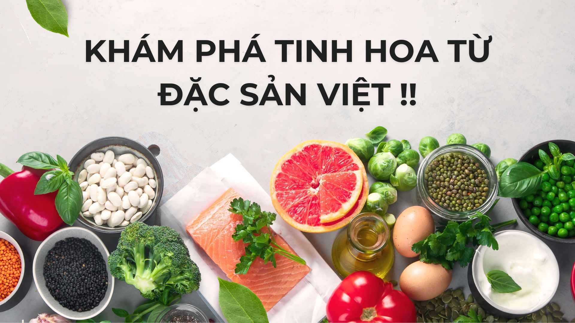 Khám phá tinh hoa từ đặc sản Việt