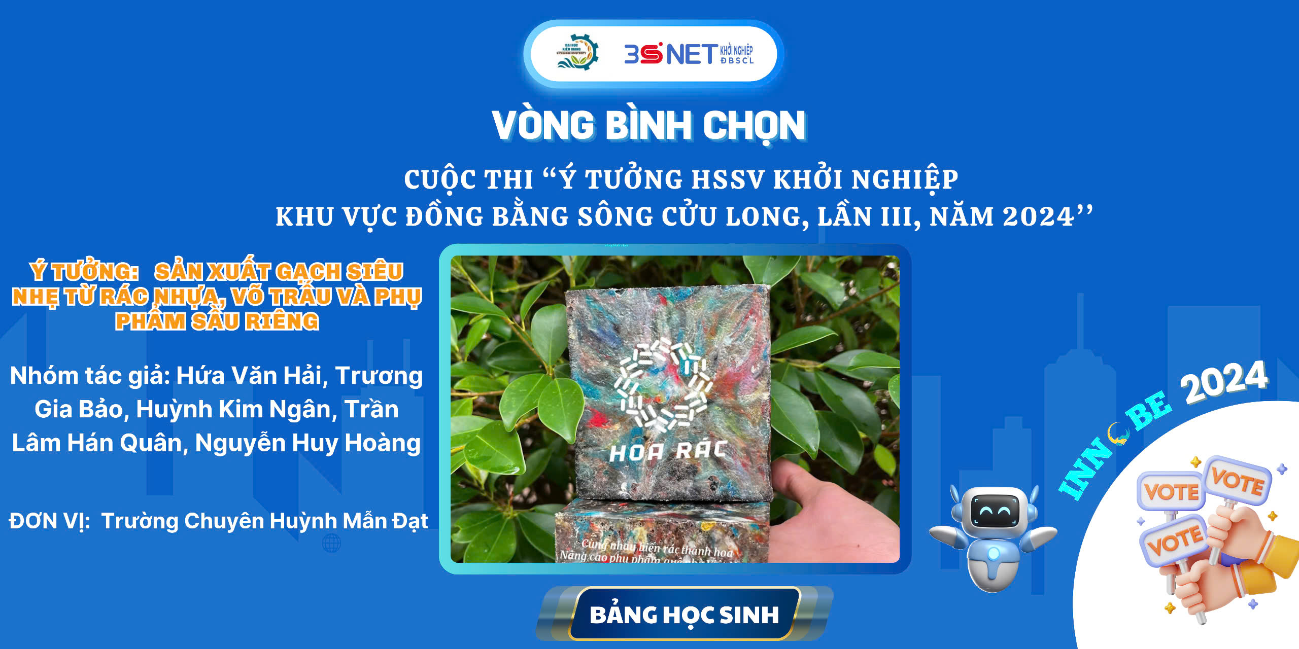 Ý tưởng: Sản xuất gạch siêu nhẹ từ rác nhựa, vỏ trấu và phụ phẩm sầu riêng