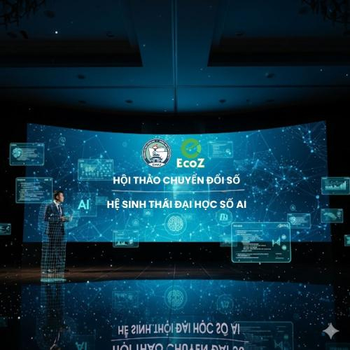 Hội Thảo Chuyển Đổi Số - Hệ Sinh Thái Đại Học Số AI