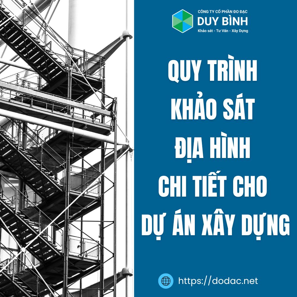 Quy Trình Khảo Sát Địa Hình Chi Tiết Cho Dự Án Xây Dựng