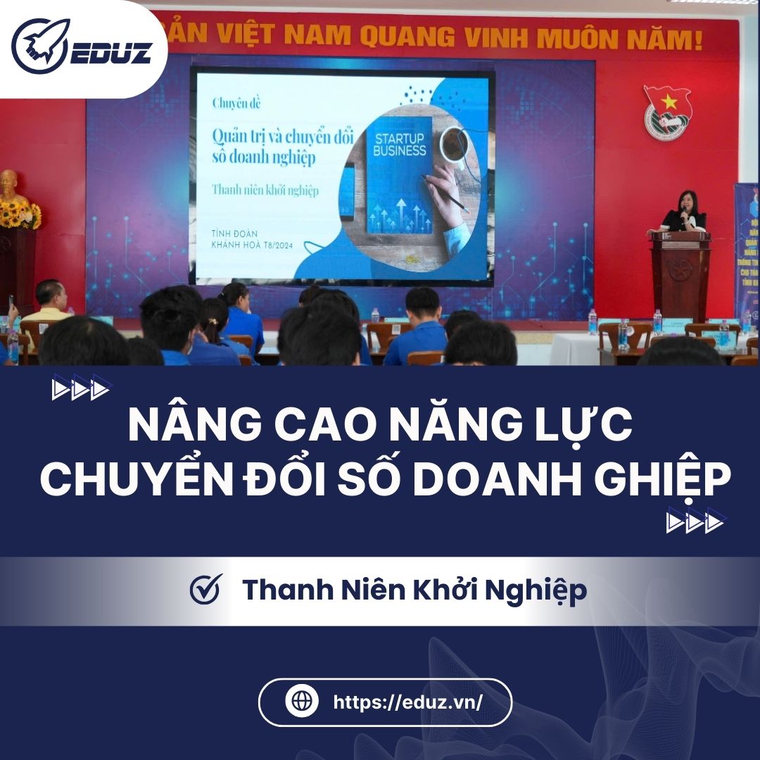 Hội Thảo Nâng Cao Năng Lực Quản Trị Và Chuyển Đổi Số Doanh Nghiệp