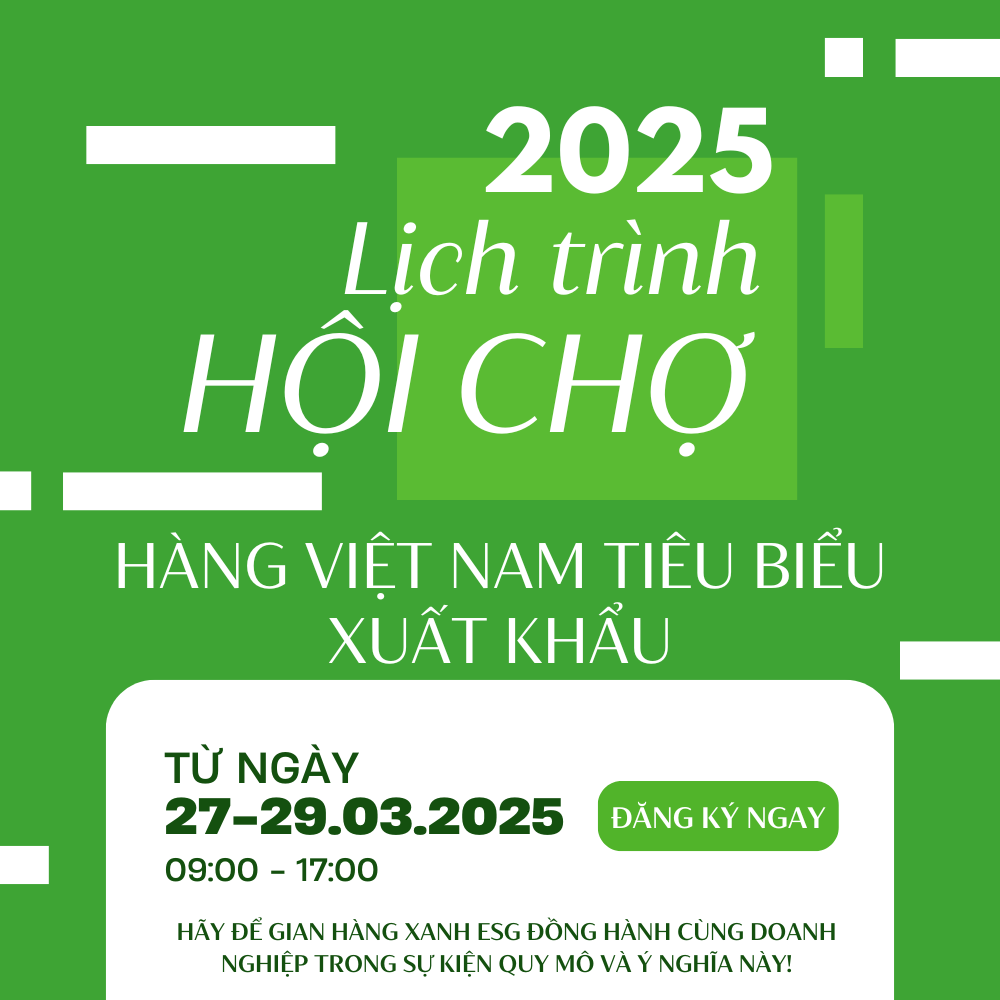 Lịch Trình Sự Kiện Hội Chợ Hàng Việt Nam Tiêu Biểu Xuất Khẩu Năm 2025