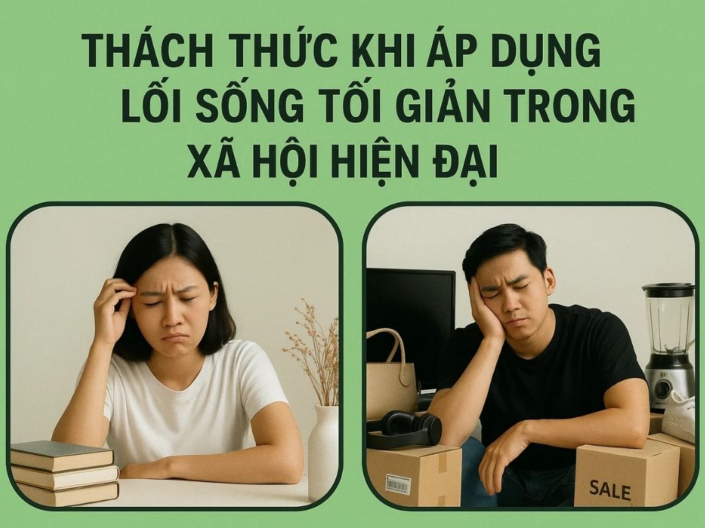 4) Thách thức khi áp dụng lối sống tối giản trong xã hội hiện đại