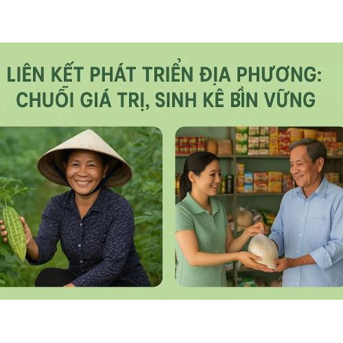 3. Liên kết phát triển địa phương: Chuỗi giá trị và sinh kế bền vững