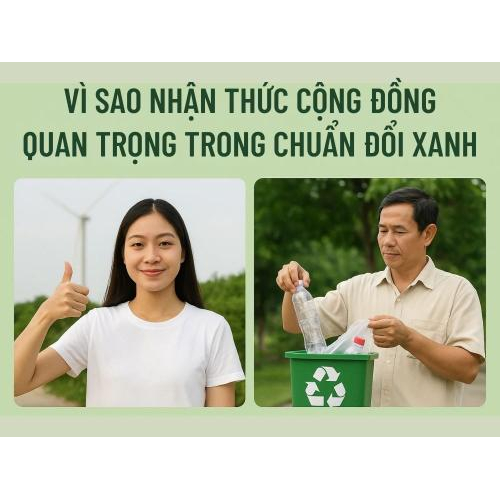 1) Vì sao nhận thức cộng đồng quan trọng trong chuyển đổi xanh