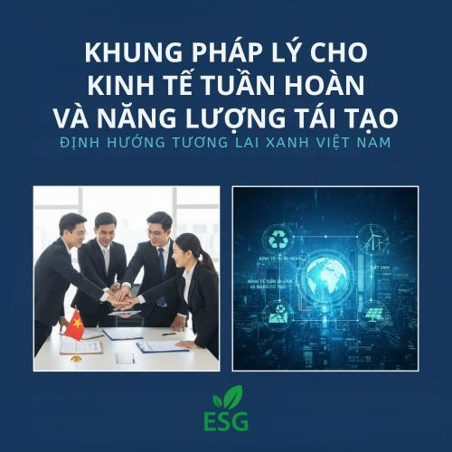 Khung Pháp Lý Cho Kinh Tế Tuần Hoàn Và Năng Lượng Tái Tạo