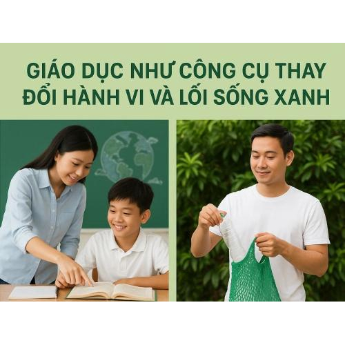 2) Giáo dục như công cụ thay đổi hành vi và lối sống xanh
