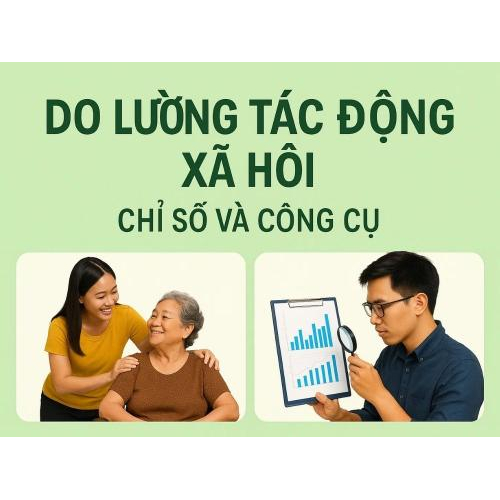 4. Đo lường tác động xã hội: Chỉ số và công cụ