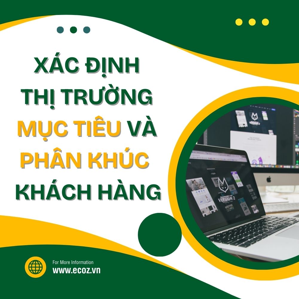 Xác Định Thị Trường Mục Tiêu Và Phân Khúc Khách Hàng (Segmentation – Targeting – Positioning)