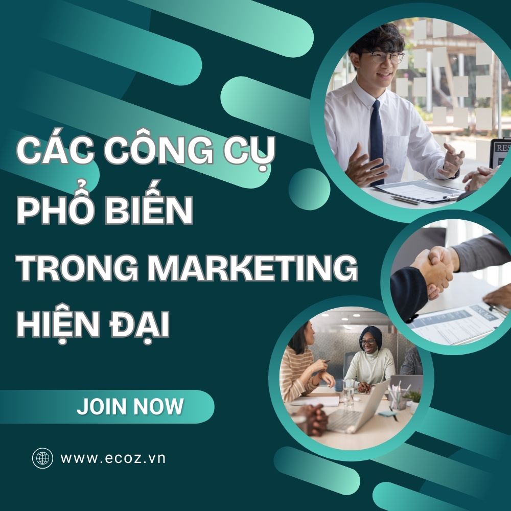 Các Công Cụ Phổ Biến Trong Marketing Hiện Đại