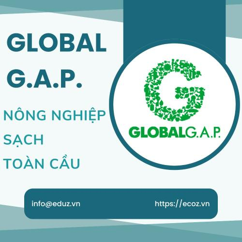 Global G.A.P. – Nông Nghiệp Sạch Toàn Cầu