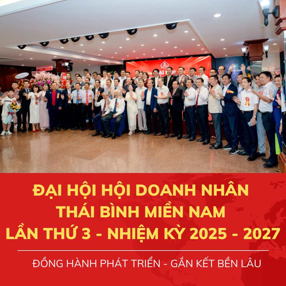 Thái Minh Hưng Tham Dự Đại Hội Hội Doanh Nhân Thái Bình Miền Nam Lần Thứ 3 - Nhiệm Kỳ 2025 - 2027