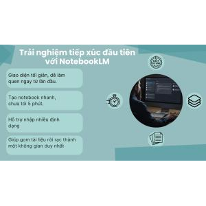 Trải nghiệm tiếp xúc đầu tiên với NotebookLM