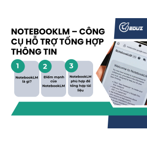 1. NotebookLM – Công cụ hỗ trợ tổng hợp thông tin