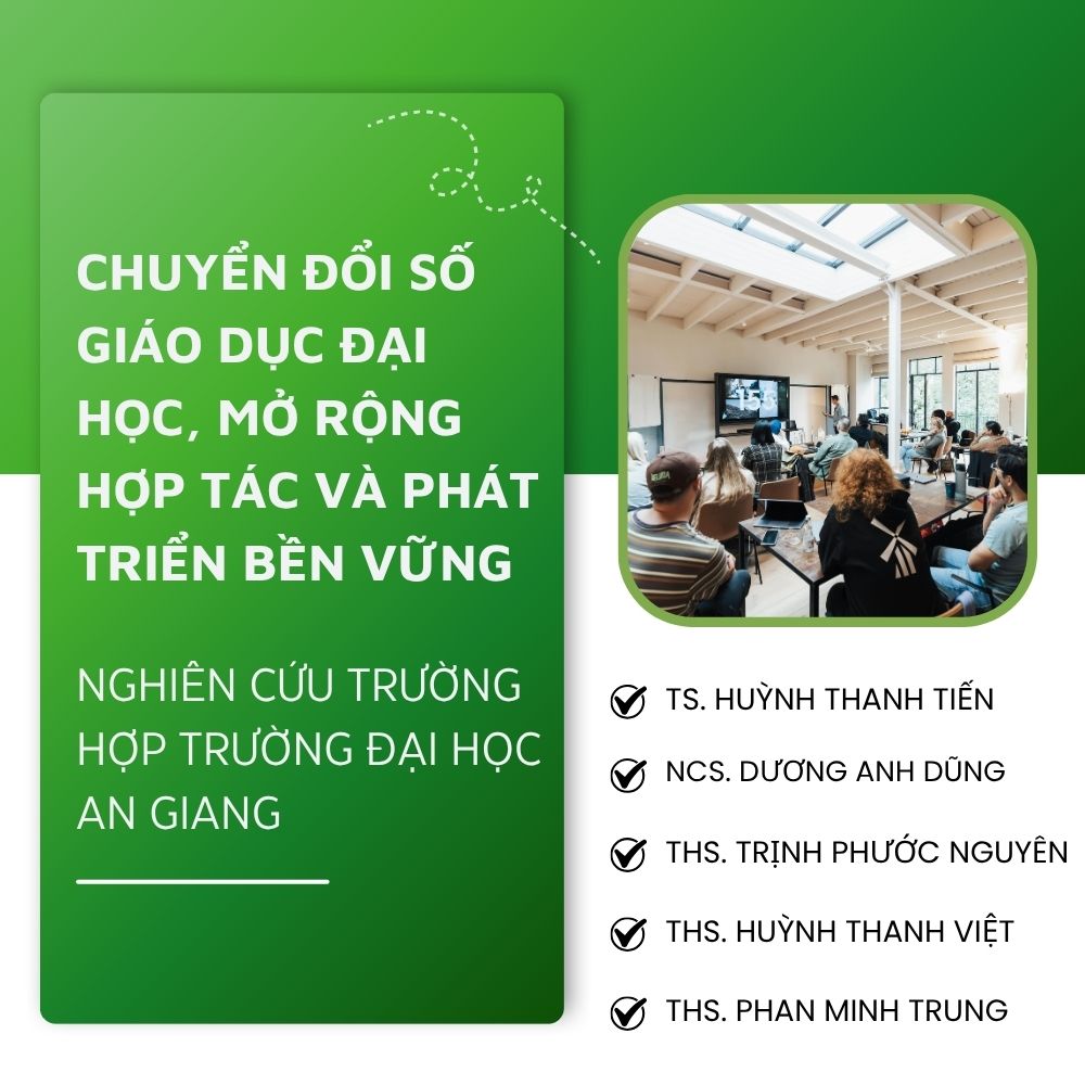 Chuyển Đổi Số Giáo Dục Đại Học, Mở Rộng Hợp Tác Và Phát Triển Bền Vững: Nghiên Cứu Trường Hợp Trường Đại Học An Giang