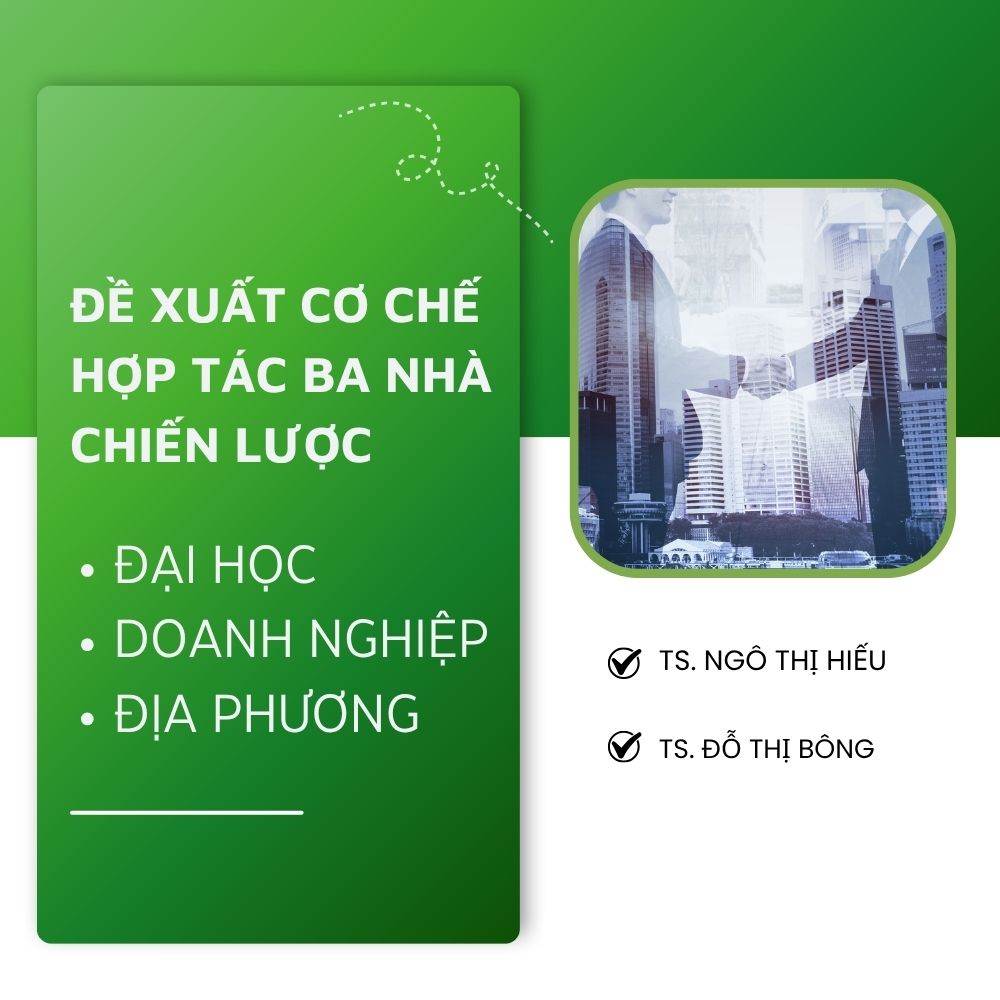 Đề Xuất Cơ Chế Hợp Tác Ba Nhà Chiến Lược: Đại Học - Doanh Nghiệp - Địa Phương Nhằm Đột Phá Phát Triển Nguồn Nhân Lực Chất Lượng Cao Cho Các Ngành Mũi Nhọn Vùng Tây Nguyên