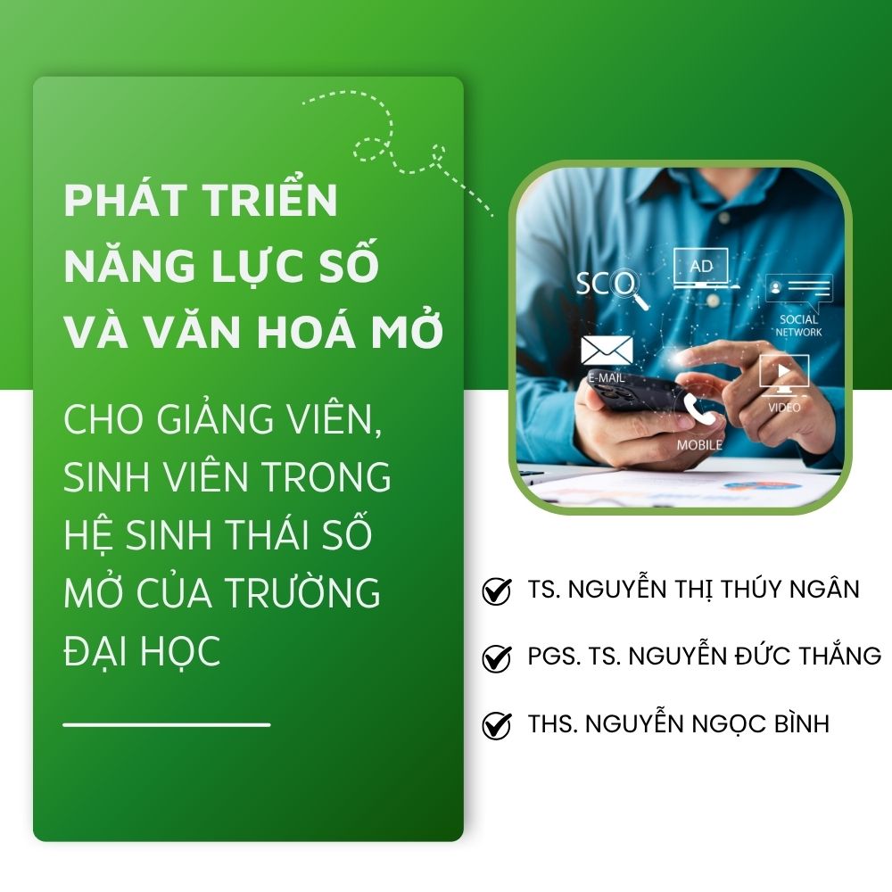 Phát Triển Năng Lực Số Và Văn Hoá Mở Cho Giảng Viên, Sinh Viên Trong Hệ Sinh Thái Số Mở Của Trường Đại Học