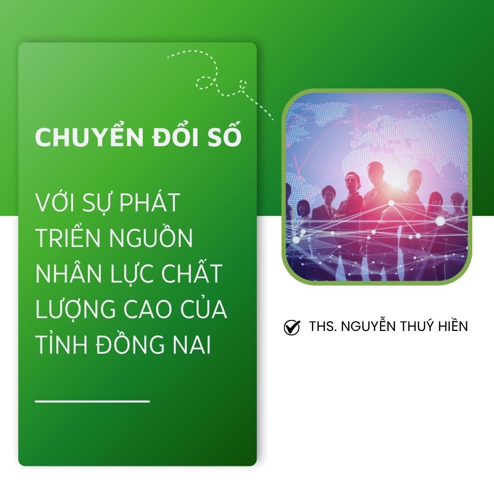 Chuyển Đổi Số Với Sự Phát Triển Nguồn Nhân Lực Chất Lượng Cao Của Tỉnh Đồng Nai