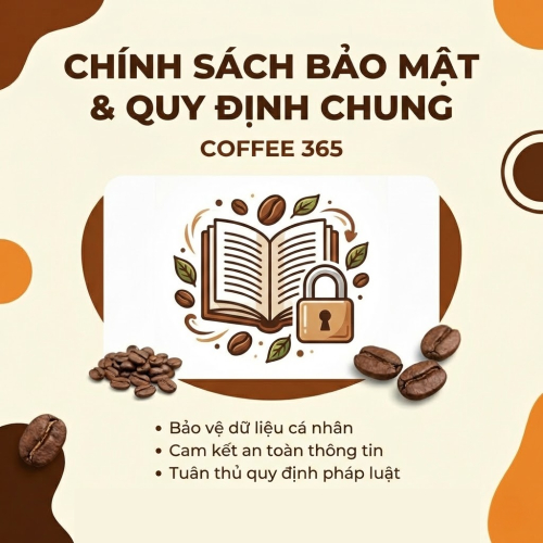 Chính Sách Bảo Mật & Quy Định Chung – Coffee 365