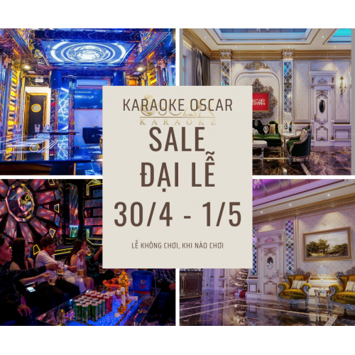 Nguyễn Kim Anh - bài viết sale 30/4 - 1/5 Oscar Karaoke (18/4)