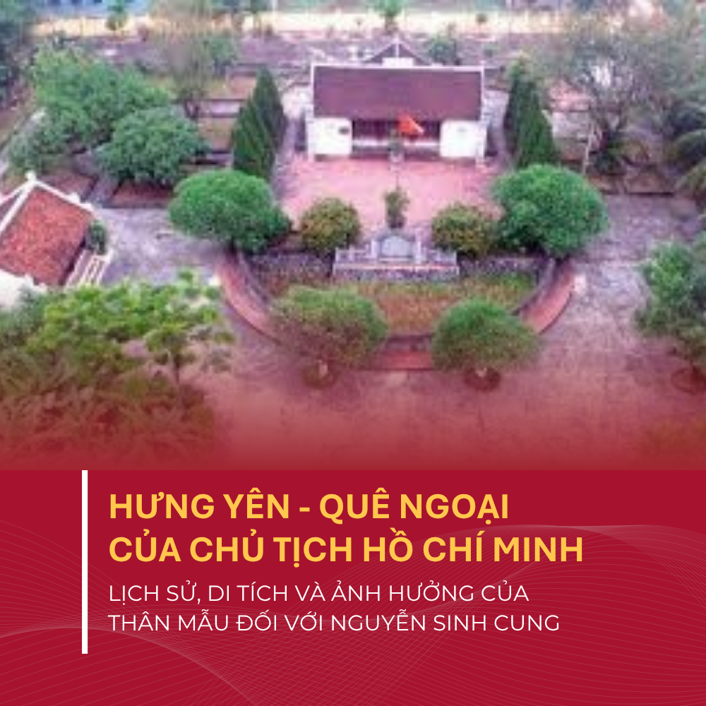 Hưng Yên - Quê Ngoại Của Chủ Tịch Hồ Chí Minh: Lịch Sử, Di Tích Và Ảnh Hưởng Của Thân Mẫu Đối Với Nguyễn Sinh Cung