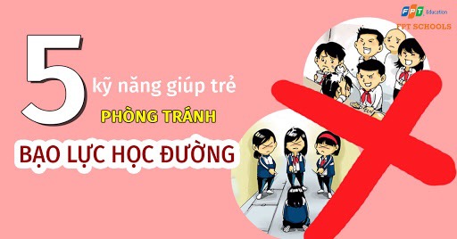 3- 5 Kỹ năng cơ bản phòng chống bạo lực học đường