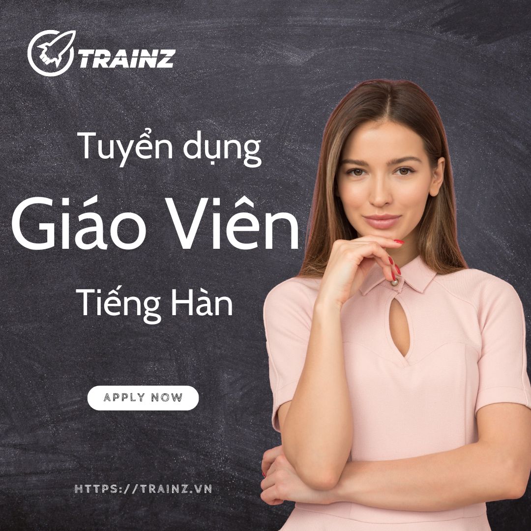 Tuyển Dụng Giáo Viên Dạy Tiếng Hàn