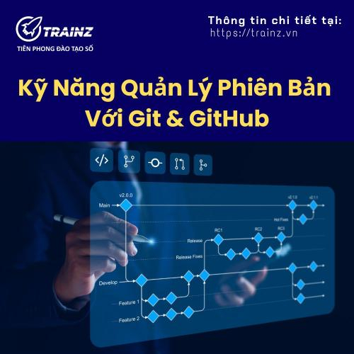 Kỹ Năng Quản Lý Phiên Bản Với Git & GitHub