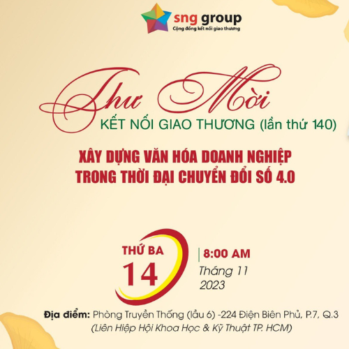 Mời Tham Gia Sự Kiện Kết Nối Giao Thương Lần Thứ 140 (SNG Group)