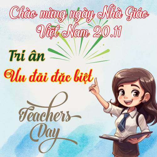 TRI ÂN ƯU ĐÃI NGÀY NHÀ GIÁO VIỆT NAM 20.11