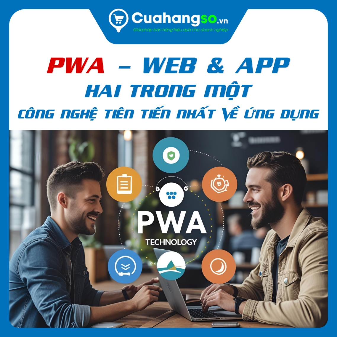 [Web & App] Hai Trong Một - Công Nghệ Tiên Tiến Nhất Về Ứng Dụng