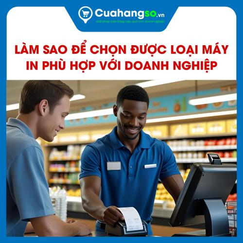 Làm Sao Để Chọn Được Loại Máy In Phù Hợp Với Doanh Nghiệp Của Mình?