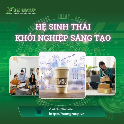 Hệ Sinh Thái Khởi Nghiệp Sáng Tạo