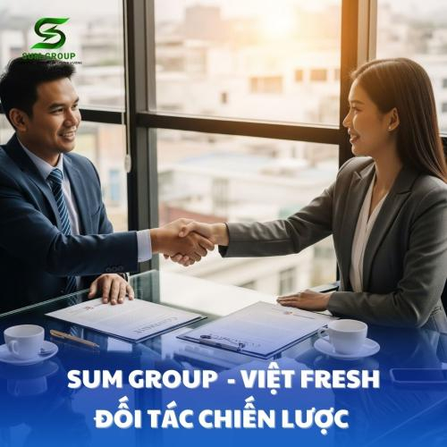 SUM Group Trở Thành Đối Tác Chiến Lược Hàng Đầu Của Việt Fresh