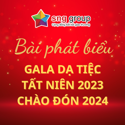 Bài Phát Biêu Nhà Sáng Lập Cộng Đồng Kết Nối Giao Thương SNG GROUP - Gala Dạ Tiệc Tất Niên 2023 - Chào Đón 2024