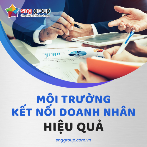 SNG GROUP: Môi Trường Doanh Nhân Kết Nối Hiệu Quả