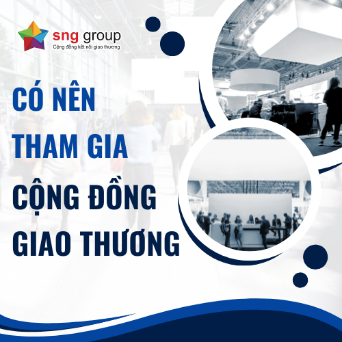 Nên Hay Rất Nên Tham Gia Vào Các Cộng Đồng Doanh Nhân Trong Bối Cảnh Kinh Tế Hiện Nay ?