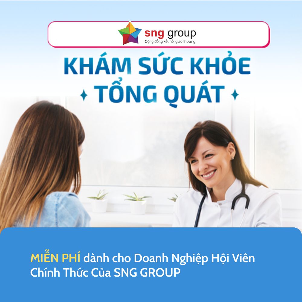 Khám Sức Khỏe Tổng Quát Miễn Phí Dành Cho Doanh Nghiệp Hội Viên Chính Thức SNG GROUP