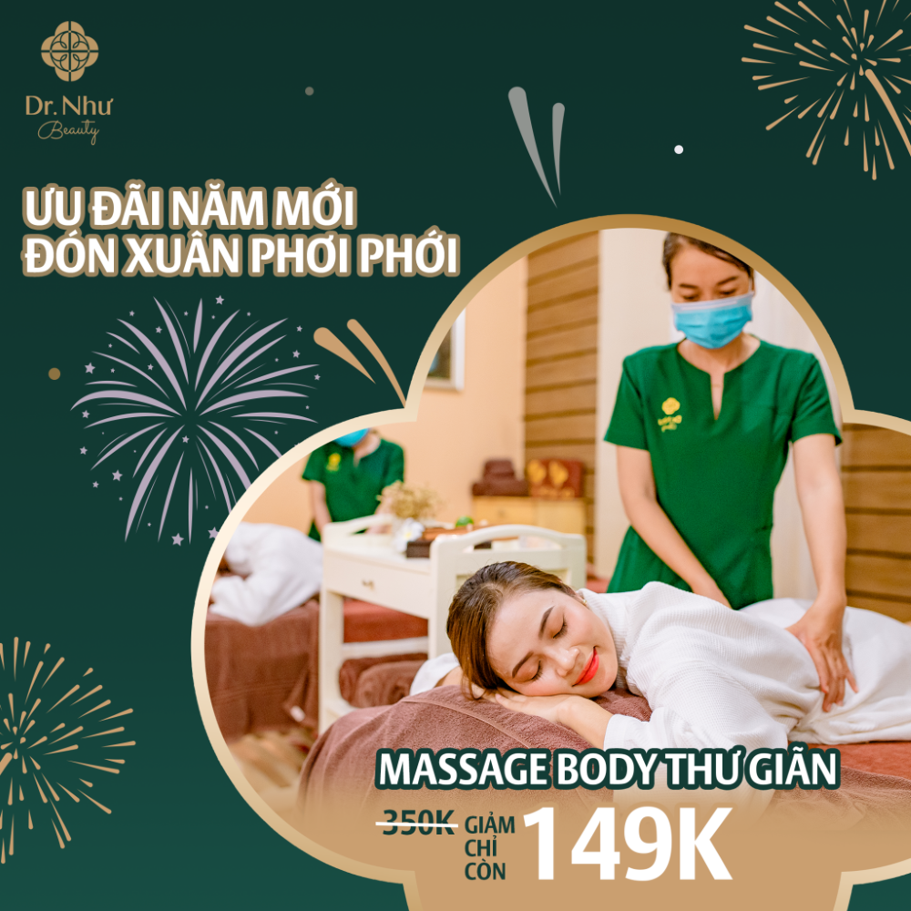 Ưu đãi năm mới – đón xuân phơi phới với 60 phút thư giãn toàn thân tại DR. Như Beauty