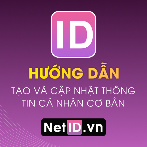 Hướng Dẫn Đăng Ký Tài Khoản NetID Và Cập Nhật Thông Tin Cơ Bản