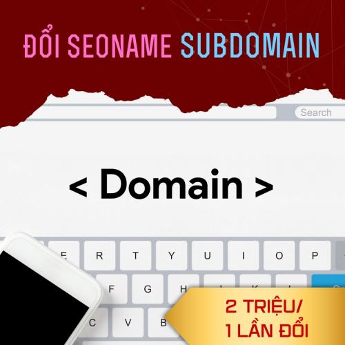 Đổi SeoName / SubDomain - 2 Triệu/ 1 Lần Đổi