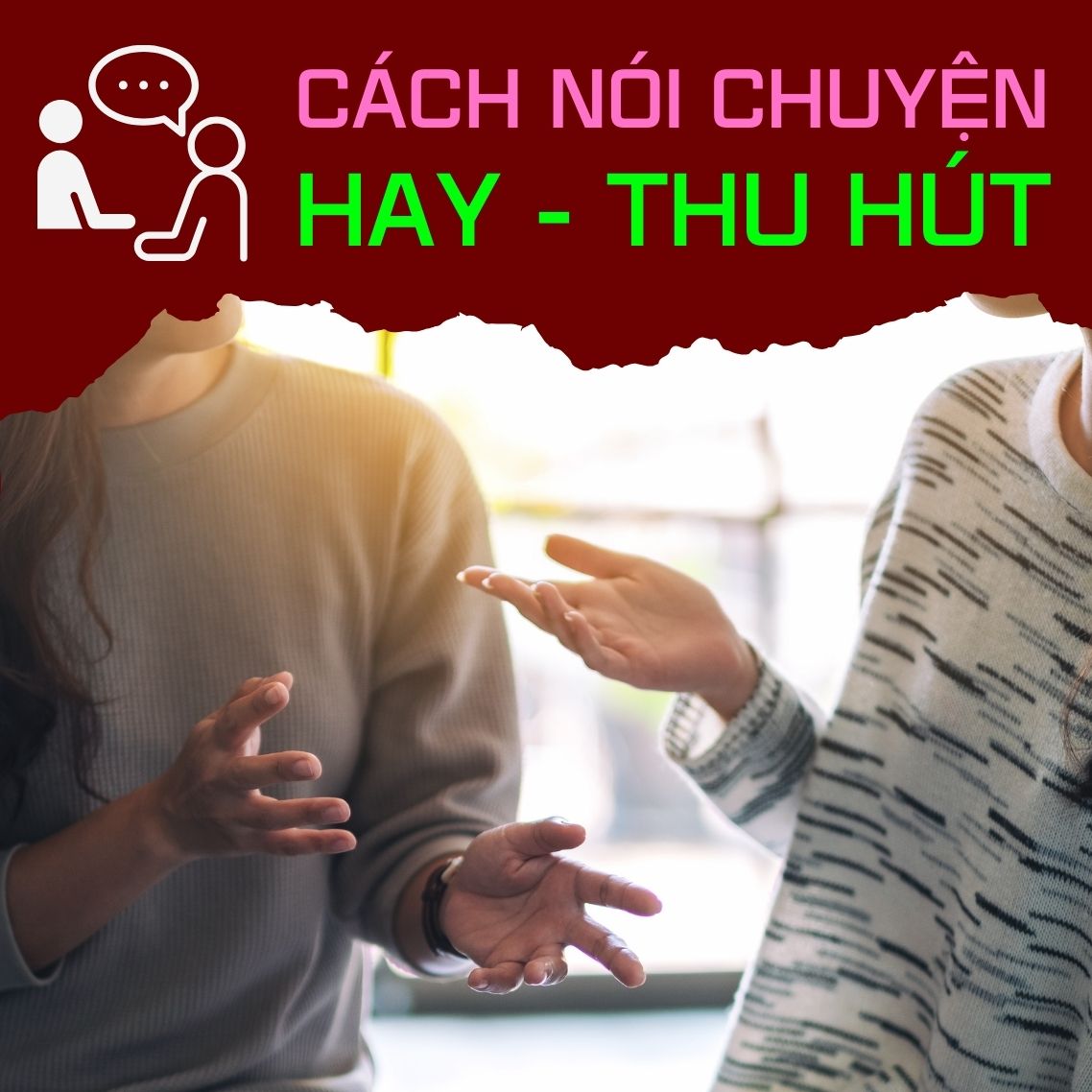 Cách Giao Tiếp Hay - Thu Hút Được Người Đối Diện | Nghệ Thuật Giao Tiếp Đỉnh Cao